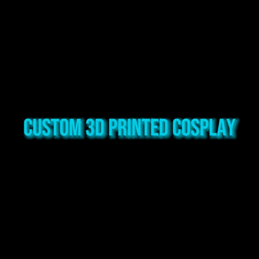 Custom 3D Printed Cosplay/Props